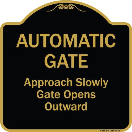 Signmission Designer Series-Automatic Gate Approach Slowly Gate Opens, 18" x 18", BG-1818-9862 A-DES-BG-1818-9862